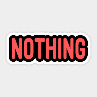 Nothing meme Man's Woman's Sticker